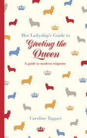 Her Ladyship's Guide to Greeting the Queen (Ladyship's Guides)