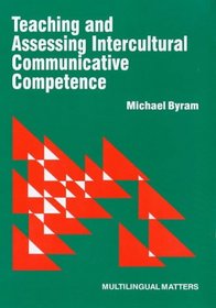 Teaching and Assessing Intercultural Communicative Competence (Multilingual Mattersn(Series).)