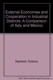 External Economies and Cooperation in Industrial Districts: A Comparison of Italy and Mexico