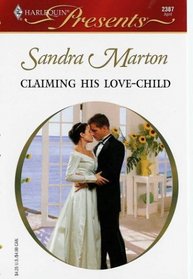 Claiming His Love-Child (O'Connells, Bk 3) (Harlequin Presents, No 2387)