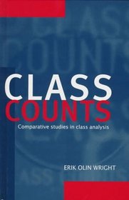 Class Counts : Comparative Studies in Class Analysis (Studies in Marxism and Social Theory)