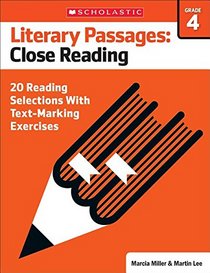Literary Passages for Text Marking & Close Reading: Grade 4: 20 Reproducible Passages With Text-Marking Activities That Guide Students to Read Strategically for Deep Comprehension