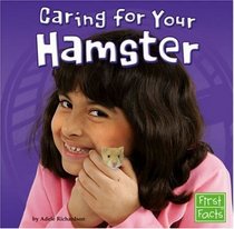 Caring for Your Hamster (First Facts)