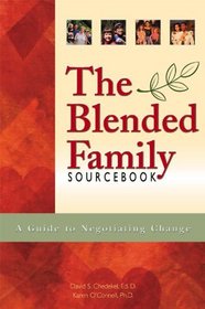 The Blended Family Sourcebook : A Guide to Negotiating Change