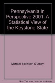 Pennsylvania in Perspective 2001: A Statistical View of the Keystone State