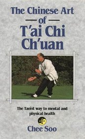 The Chinese Art of T'ai Chi Ch'uan
