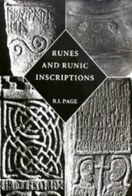 Runes and Runic Inscriptions: Collected Essays on Anglo -Saxon and Viking Runes