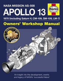 Apollo 13 Manual: An Insight into the Development, Events and Legacy of NASA's 'Successful Failure'