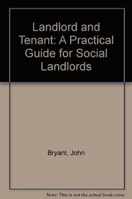 Landlord and Tenant: A Practical Guide for Social Landlords