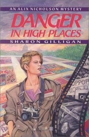 Danger in High Places (Alix Nicholson, Bk 1)