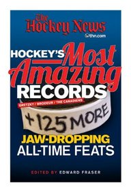 Hockey's Most Amazing Records: +125 More Jaw-Dropping All-Time Feats