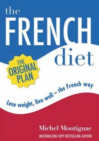 THE FRENCH DIET: LOSE WEIGHT, EAT WELL THE FRENCH WAY