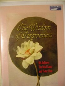 The Wisdom of Forgiveness By His Holiness The Dalai Lama