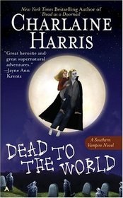 Dead to the World: Sookie Stackhouse Southern Vampire Mystery #4