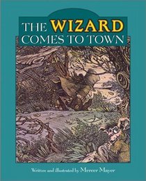 The Wizard Comes to Town (Mercer Mayer Picture Books)