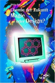 Chemie Der Zukunft - Magie Oder Design? (Paper Only)