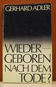 Wiedergeboren nach dem Tode?: Die Idee d. Reinkarnation (German Edition)