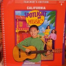 Spotlight on Music, Grade 6 (Teacher's Edition, California)