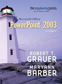 Exploring Microsoft PowerPoint 2003, Vol. 2 and Student Resource CD Package