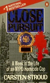 Close Pursuit: Week in the Life of a New York Homicide Cop