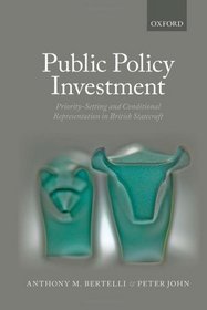 Public Policy Investment: Priority-Setting and Conditional Representation In British Statecraft