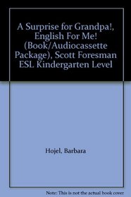 A Surprise for Grandpa!, English For Me! (Book/Audiocassette Package), Scott Foresman ESL Kindergarten Level