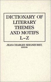 Dictionary of Literary Themes and Motifs L-Z