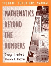 Mathematics Beyond the Numbers, Student Solutions Manual