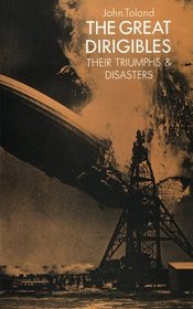 The Great Dirigibles: Their Triumphs and Disasters