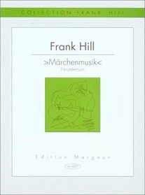 Frank Hill: Märchenmusik (Fairy Tale Music) (Collection Frank Hill) (German Edition)
