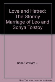 Love and Hatred: The Stormy Marriage of Leo and Sonya Tolstoy