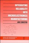 Integrating Reliability into Microelectronics Manufacturing