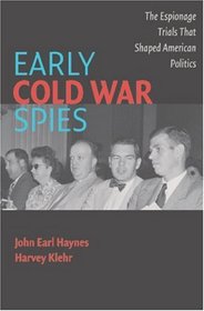 Early Cold War Spies: The Espionage Trials that Shaped American Politics (Cambridge Essential Histories)