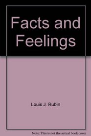 Facts and Feelings