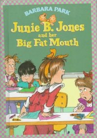 Junie B. Jones and Her Big Fat Mouth (Junie B. Jones 3, Library Binding)