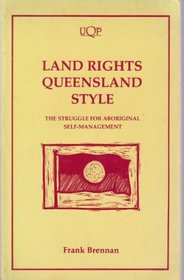 Land Rights Queensland Style: The Struggle for Aboriginal Self-Management (Uqp Paperbacks)