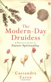 The Modern-day Druidess: A Practical Guide to Nature Spirituality