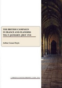 The British Campaign in France and Flanders: January - July 1918 v. 5