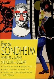 Four by Sondheim (A Little Night Music, Sweeney Todd, Sunday in the Park with George, A Funny Thing Happened on the Way to the Forum)