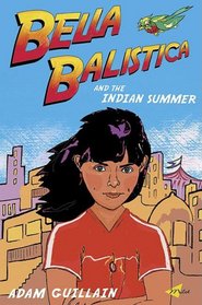 Bella Balistica and the Indian Summer (Bella Balistica)