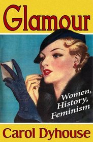 Glamour: Women, History, Feminism