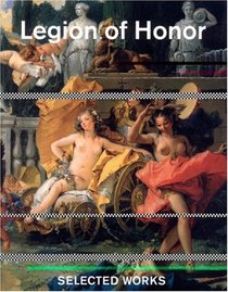 Legion of Honor: Selected Works--Legion of Honour