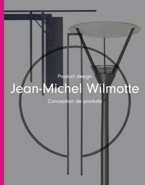 Jean-Michel Wilmotte: Product Design : Conception de Produits