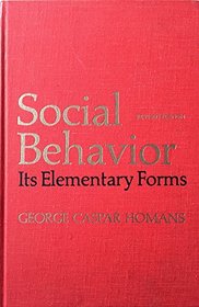 Social Behavior: Its Elementary Forms