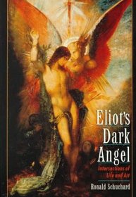 Eliot's Dark Angel: Intersections of Life and Art