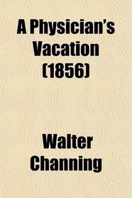 A Physician's Vacation (1856)