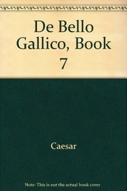 De Bello Gallico Book VII