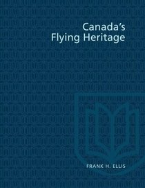 Canada's Flying Heritage (Toronto Medieval Bibliographies)