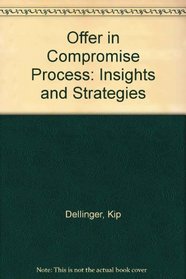Offer in Compromise Process: Insights and Strategies