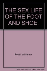 The sex life of the foot and shoe